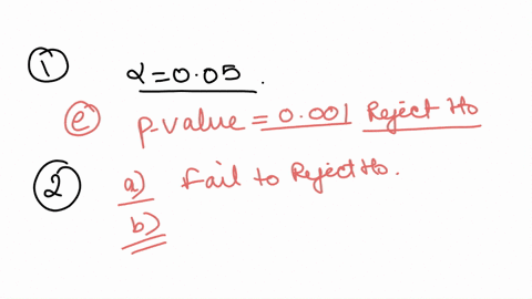 1-if-a-hypothesis-is-conducted-using-hypothesis-be-rejected-a-03-b-006-c-0243-05-for-which-of-the-following-p-values-would-the-null-d-01-e-0001-2-for-each-pair-of-and-p-value-indicate-whethe-04607
