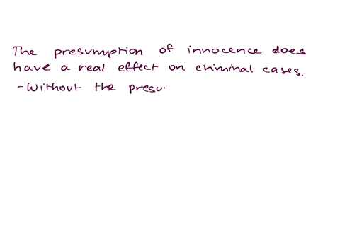 does-the-presumption-of-innocence-have-any-real-effect-in-criminal-cases-if-not-is-it-still-important