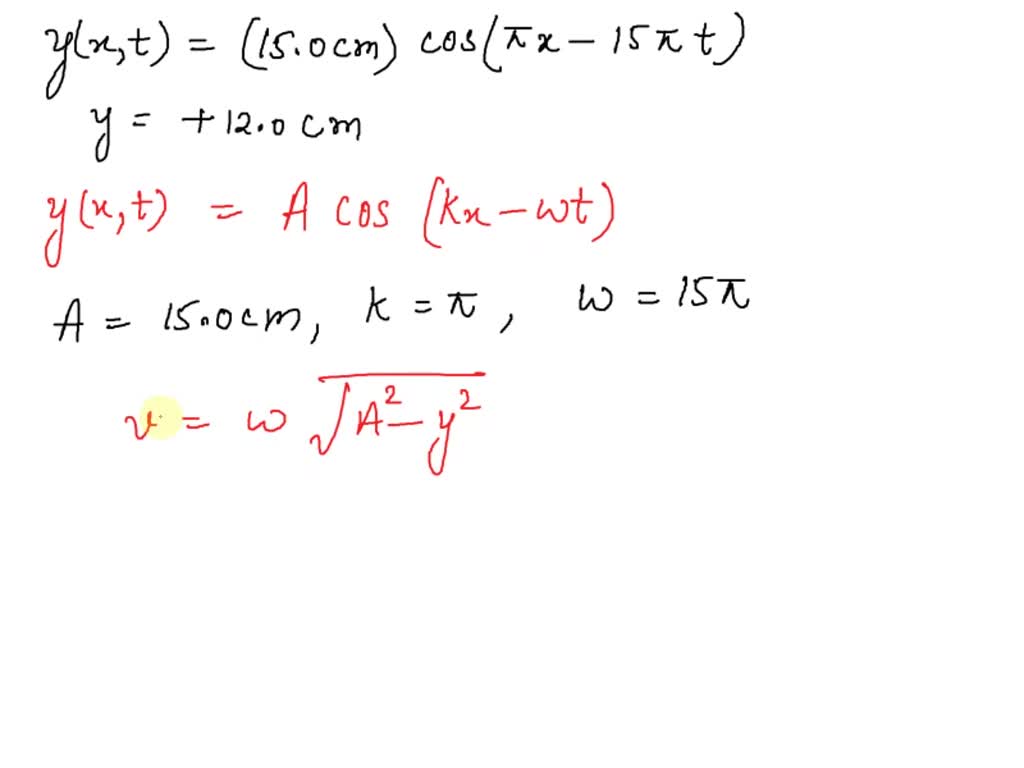 SOLVED: The function y(x, t) = (15.0 cm) cos (Ï€x â€“ 15Ï€t), with x in ...