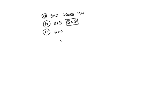 answer-the-following-1-write-an-example-of-a-matrix-multiplication-that-is-undefined-2-if-the-expression-a-x-b-is-defined-and-if-a-is-a-3-x-5-matrix-then-what-could-be-the-dimensions-of-b-3-28807