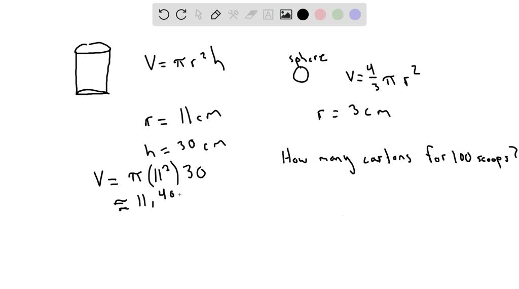 SOLVED A carton of ice cream has a radius of 11 cm and a height of 30 cm. A scoop of ice cream