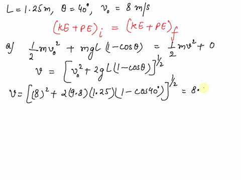 a-pendulum-of-length-l-125-m-its-bob-which-effectively-has-all-the-mass-has-speed-v0-when-the-cord-makes-an-angle-u0-400-with-the-vertical-a-what-is-the-speed-of-the-bob-when-it-is-in-its-lo-58076