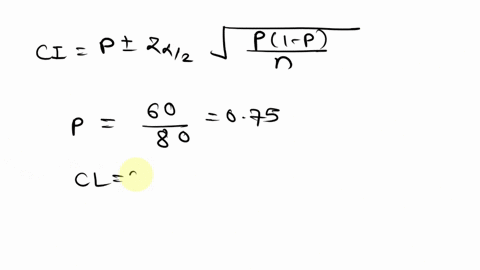 sample-of-80-customers-60-reply-they-are-satisfied-with-the-service-calculate-a-95-confidence-they-received-interval-for-the-proportion-of-satisfied-customers-2-points-42989
