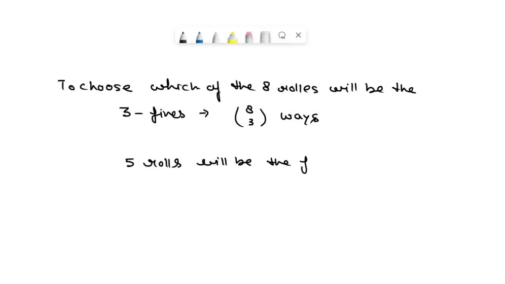 SOLVED A person rolls a standard sixsided die 8 times. In how many