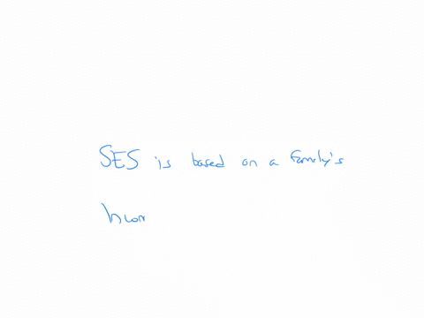 socioeconomic-status-ses-is-based-on-a-familys-income-education-occupation-income-education-and-occupation