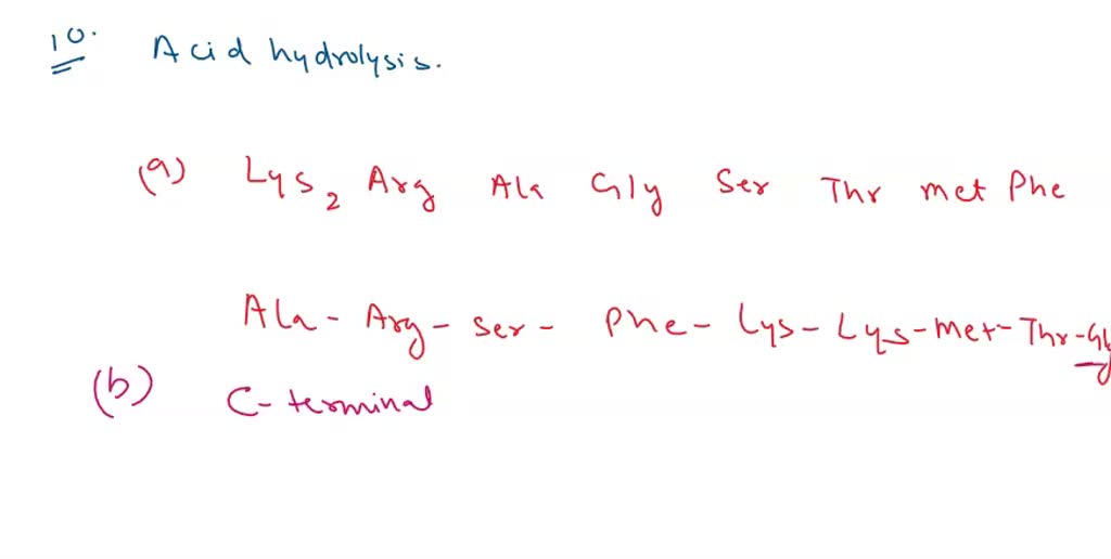 Ferrene Sex - SOLVED: Acid hydrolysis of a nonapeptide gave the amino acid composition:  Lys, Arg, Ala, Gly, Ser, Thr, Met, Phe. Carboxypeptidase A treatment  released Gly. Specific cleavage with the following reagents gave peptide