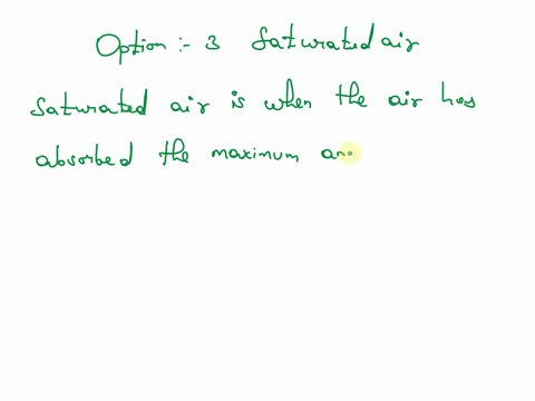 mixture-of-dry-air-and-water-vapour-when-the-air-has-diffused-the-maximum-amount-of-water-vapour-into-it-is-called-1-dry-air-moist-air-3-saturated-air-specilic-humidity-09293