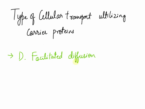 what-type-of-cell-transport-uses-carrier-proteins-a-passive-diffusion-b-osmosis-c-active-transport-d-facilitated-diffusion-25514