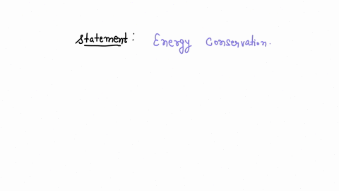 energy-conservation-is-the-process-by-which-one-kind-of-energy-changes-into-a-another-and-when-energy-is-converted-this-way-its-not-lost-or-used-up-true-or-false-17454