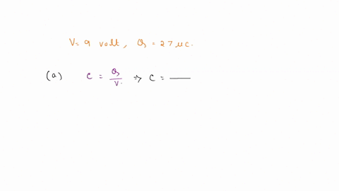 a-900-v-battery-is-connected-to-the-plates-of-a-capacitor-and-stores-a-charge-of-270-c-a-determine-the-capacitance-b-the-same-capacitor-is-connected-to-a-120-v-battery-determine-the-charge-s-22807