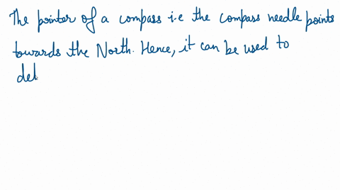how-can-you-use-a-compass-needle-to-determine-the-direction-of-a-magnetic-field-at-a-given-location-point-your-answer-what-pole-of-earths-magnetic-field-would-you-be-closer-to-if-you-visited-99148