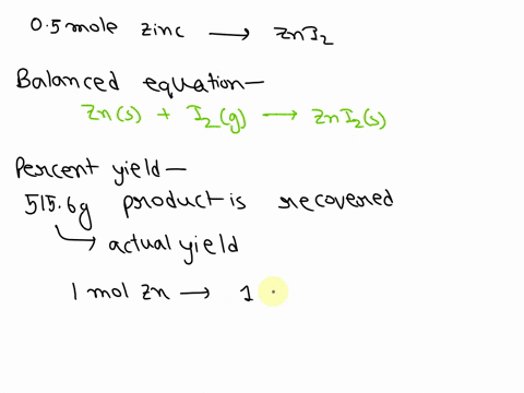 you-determined-the-theoretical-yield-if-05-moles-of-zinc-is-used-to-form-zni2-determine-the-percent-yield-if-5156-g-of-product-is-recovered-___-zn-__i2-___zni2-21212