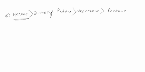 arrange-the-following-organic-compound-according-to-decreasing-boiling-point-hexane-neohexane-2-methyl-pentane-pentane-a-hexane-neohexane-2-methyl-pentane-pentane-b-pentane-2-methyl-pentane-74356