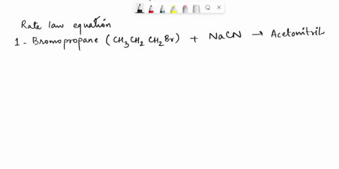 which-of-the-following-expressions-correctly-states-the-rate-iaw-for-the-reaction-where-bromopropane-chchzchbr-reacts-with-sodium-cyanide-nacn-in-acetonitrile-rate-k-chch-ch-br-rate-k-nacn-r-57645