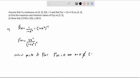 assume-that-f-is-continuous-on-3-5-f3-2-and-that-f-x-1-1x3-on-3-5-a-find-the-maximum-and-minimum-values-of-f-x-on-3-5-b-show-that-12763-f5-2914