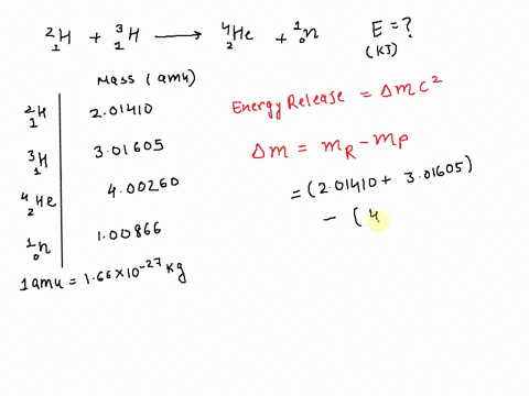 the-easiest-fusion-reaction-to-initiate-is-2h-3h-2he-on-calculate-the-energy-released-in-kj-per-nucleus-of-42he-produced-the-masses-of-the-relevant-particles-are-as-follows-1-amu-166x10-27-k-59536
