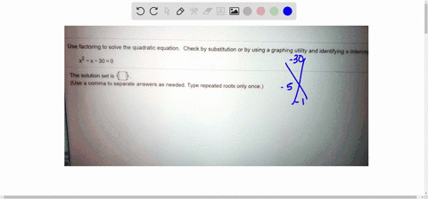 use-factoring-to-solve-the-quadratic-equation-check-by-substitution-or-by-using-a-graphing-utility-and-identifying-x-interce-x2-x-30-0-the-solution-set-is-use-a-comma-to-separate-answers-as-01428