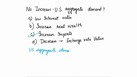 d-a-decrease-in-long-nud-aggregate-supply-question-25-which-ofthe-following-does-not-increase-us-aggregate-demand-lower-interest-rates-an-increase-in-real-wealth-an-increase-in-imports-decre-79757