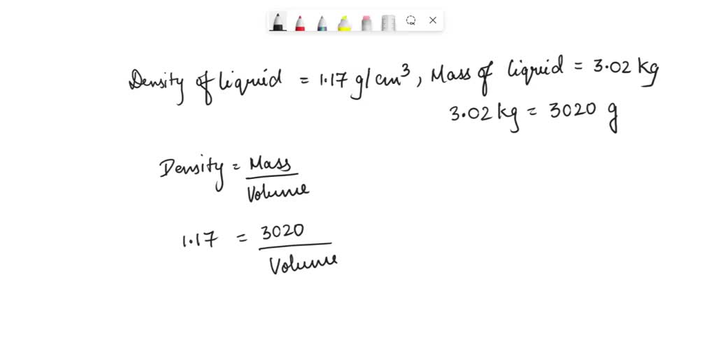 SOLVED: A liquid in the lab has a density of 1.17 g/cmÂ³. What is the