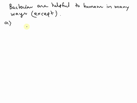 bacteria-are-helpful-to-humans-in-many-ways-including-all-of-the-following-except-which-one-fighting-off-viruses-breakdown-of-raw-sewage-production-of-vitamins-in-the-human-intestine-residen-74866