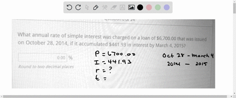 questlon-6-0f-14-what-annual-rate-of-simple-interest-was-charged-on-a-loan-of-670000-that-was-issued-on-october-282014if-it-accumulated-544193-in-interest-by-march-420152-round-t0-wo-decimal-00961