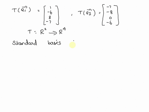 let-t-r2-r4-be-a-linear-transformation-with-te1-and-te2-find-the-standard-matrix-for-t-60051