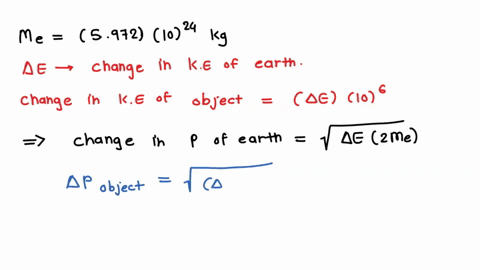 suppose-an-object-is-so-massive-that-the-earths-kinetic-energy-changes-by-an-amount-equal-to-one-millionth-of-the-amount-that-the-objects-kinetic-energy-changes-when-the-two-objects-interact-62855