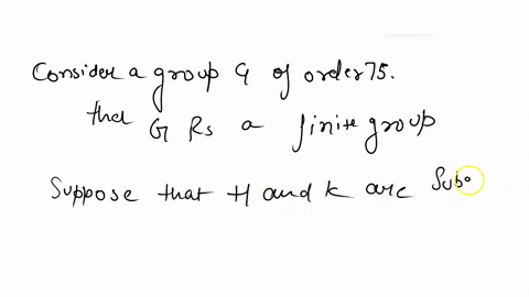 prove-that-any-group-of-order-75-can-have-at-most-one-subgroup-of-order-25-do-not-use-sylow-in-your-proof-35505