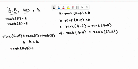 meand-b-are-both-n-x-n-matrices-with-rank-k-which-of-the-following-must-be-true-3-erormore-ranka-b-k-osranka-b-k-alanka-b-ranka-b-ranka-b-rankat-bt-41945