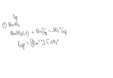 1-write-the-ksp-expression-for-the-sparingly-soluble-compound-barium-sulfite-baso3-if-either-the-numerator-or-denominator-is-1-please-enter-1-ksp-______________-2-write-the-ksp-expression-fo-8098