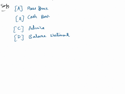 a-copy-of-customers-account-in-the-ledger-of-the-bank-is-called-a-pass-book-b-cash-book-c-advice-d-balance-statement-10666