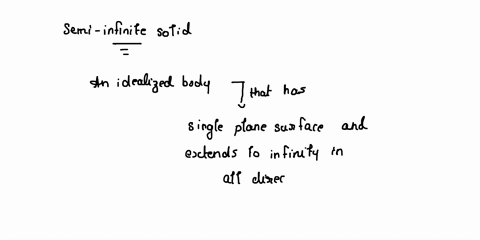 what-is-a-semi-infinite-medium-give-examples-of-solid-bodies-that-can-be-treated-as-semi-infinite-mediums-for-heat-transfer-purposes-70984