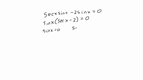 for-the-following-exercises-find-all-exact-solutions-on-02-pi-23-sec-x-sin-x-2-sin-x0-24-tan-x-2-sin-x-tan-x0-25-2-cos-2-tcos-t1-26-2-tan-2t3-sec-t-27-2-sin-x-cos-x-sin-x2-cos-x-10-28-cos-2-thetafrac1