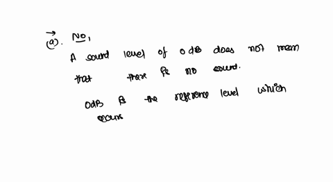 a-does-a-sound-level-of-0-db-mean-that-there-is-no-sound-b-is-there-any-physical-meaning-to-a-sound-having-a-negative-intensity-level-if-so-what-is-it-c-does-a-sound-intensity-of-zero-mean-t-46689