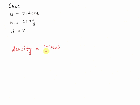 a-cube-measures-27-cm-on-each-edge-and-has-a-mass-of-610-g-calculate-the-density-of-the-material-that-composes-the-cube-the-volume-of-a-cube-is-equal-to-the-edge-length-cubed
