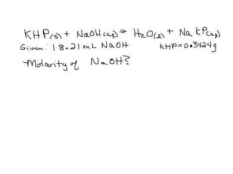 2-if-1821-ml-of-your-naoh-solution-is-required-to-neutralize-your-sample-of-khp-that-has-mass-of-03424-grams-what-is-the-molarity-ofthe-naoh-solution-the-neutralization-reaction-for-the-titr-95172