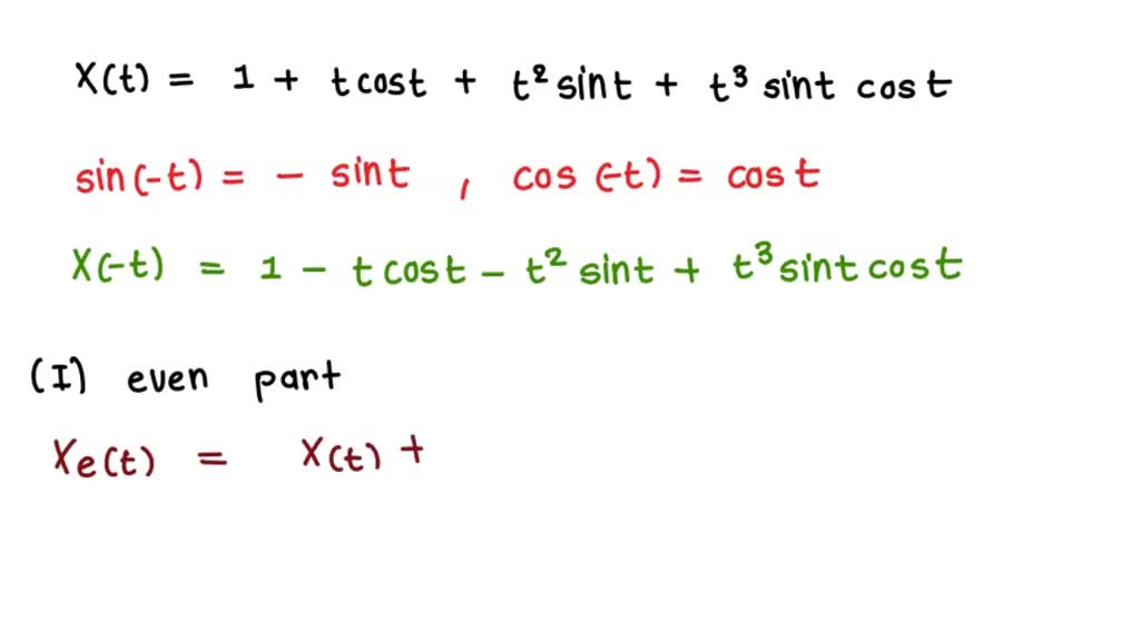 SOLVED 'Q Find the even and odd components of the signal x(t) = 1