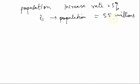 suppose-the-population-of-a-country-increases-at-a-steady-rate-of-5-per-year-if-the-population-is-55-million-at-a-certain-time-what-will-it-be-in-millions-20-years-later-round-your-answer-to-35055