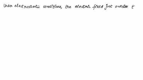 not-on-the-electric-field-just-outside-the-surface-of-any-charged-conductor-under-electrostatic-conditions-a-is-always-parallel-to-the-surface-zero-because-the-electric-field-is-zero-inside-58489