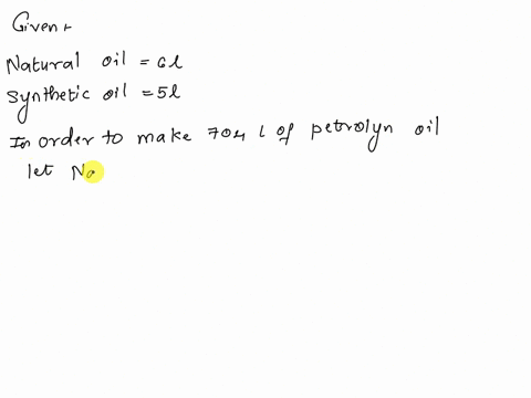 petrolyn-oil-is-combination-of-natural-and-syntetic-if-contains-6-liters-natural-oil-for-every-5-litera-of-synthetic-in-order-to-make-704-of-petrolyn-how-many-liters-of-natural-oil-is-needed-40722