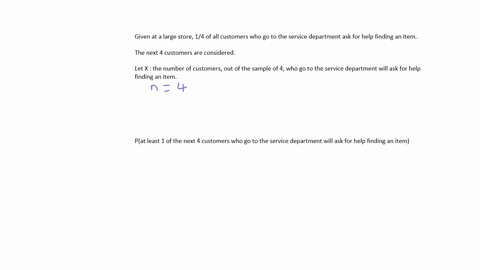 a-large-store-has-a-customer-service-department-where-customers-can-go-to-ask-for-help-with-store-related-issues-according-to-store-records-approximately-14-of-all-customers-who-go-to-the-se-19908