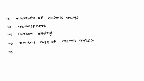suppose-that-the-number-of-cosmic-rays-impacting-the-atmosphere-had-been-greater-in-the-past-than-it-60002