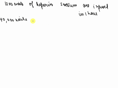 question-9-25-pts-order-heparin-sodium-40000-units-iv-in-500-ml-of-05-ns-to-infuse-at-1200-unitshour-what-is-the-flow-rate-in-mlh-enter-numeric-answer-rounded-to-the-nearest-whole-number-09282