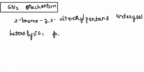 propose-an-sn1-mechanism-for-the-solvolysis-of-3-bromo-23-dimethylpentane-in-ethanol-25627