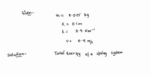 a-body-of-mass-0025-kg-attached-to-a-spring-is-displaced-through01-m-to-the-right-of-equilibrium-position-if-the-spring-constant-is04-nm-and-its-velocity-at-the-end-of-displacement-is-04-mse-22384