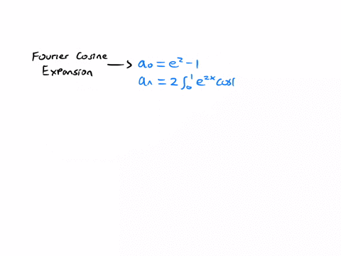 write-fourier-cosine-and-fourier-sine-expansion-of-fxe2x-for-0x1