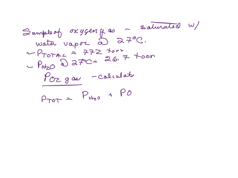 a-sample-of-oxygen-gas-is-saturated-with-water-vapor-at-27-c-the-total-pressure-of-the-mixture-is-2-11319