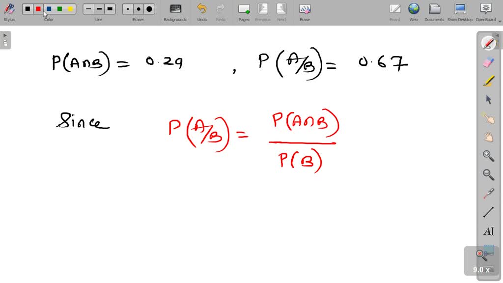 SOLVED: Given That P(A AND B) = 0.29 And P(A|B) = 0.67, What Is P(B ...