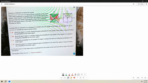 suppose-darlboard-occupies-the-square-ixl-s10-lyls1-dart-i5-thrown-randomly-at-the-board-xy-0-equally-likely-iand-at-any-point-in-many-times-meaning-throws-land-closer-t0-the-edge-of-square-80812