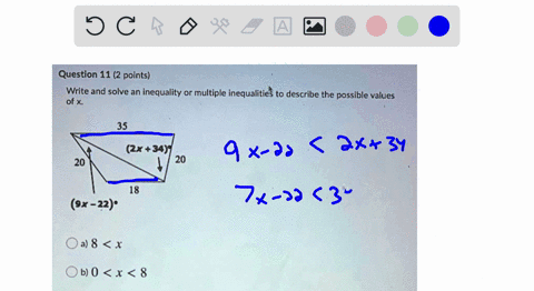 question-11-2-points-write-and-solve-an-inequality-or-multiple-inequalities-to-describe-the-possible-values-of-x-35-2x-347-20-20-18-9x-22-oa-8-x-0b-0-x-8-cx-35-d-22-x-8-46213